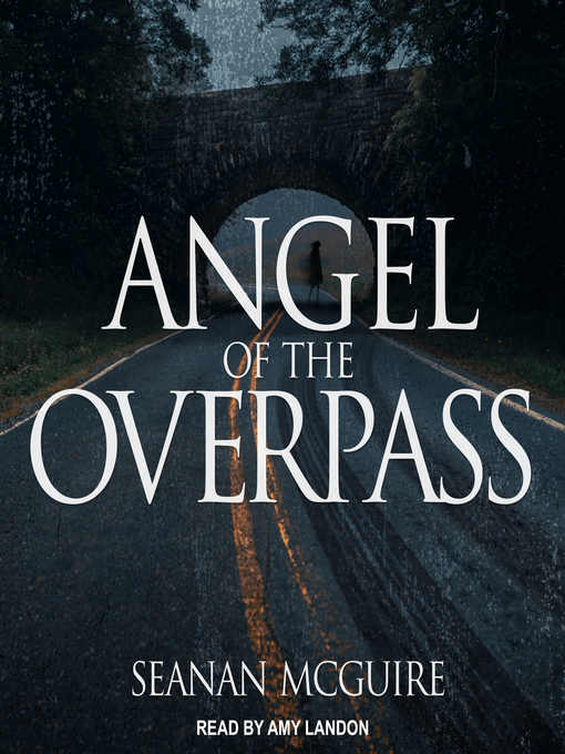 Title details for Angel of the Overpass by Seanan McGuire - Available